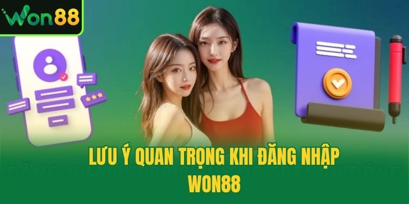 Lưu ý quan trọng khi đăng nhập Won88