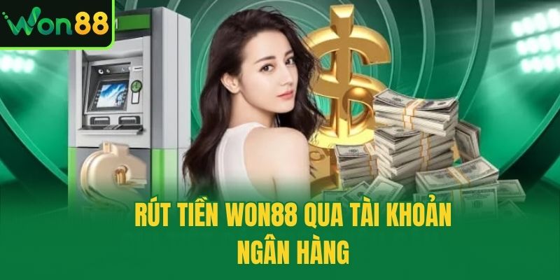Rút tiền Won88 qua tài khoản ngân hàng