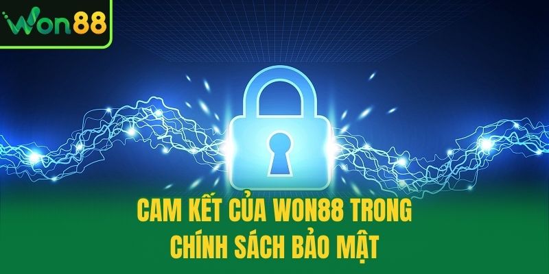 Cam kết của Won88 trong chính sách bảo mật