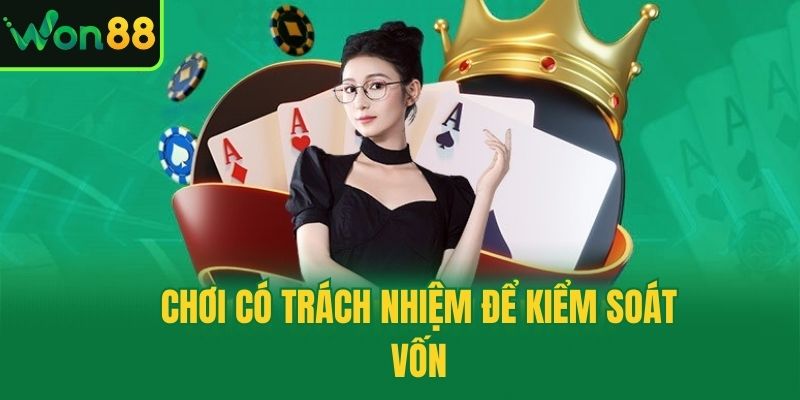 Chơi có trách nhiệm để kiểm soát vốn