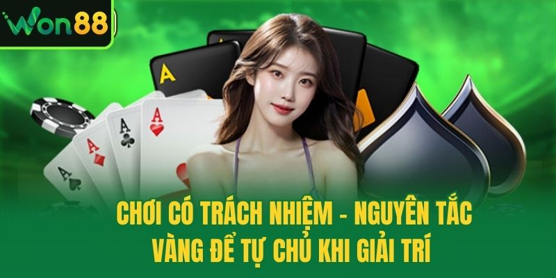 Chơi có trách nhiệm là nguyên tắc vàng bảo vệ hội viên