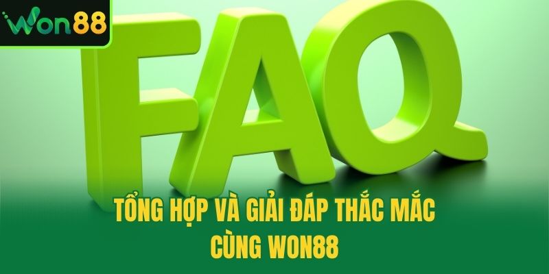 Tổng hợp và giải đáp thắc mắc cùng Won88