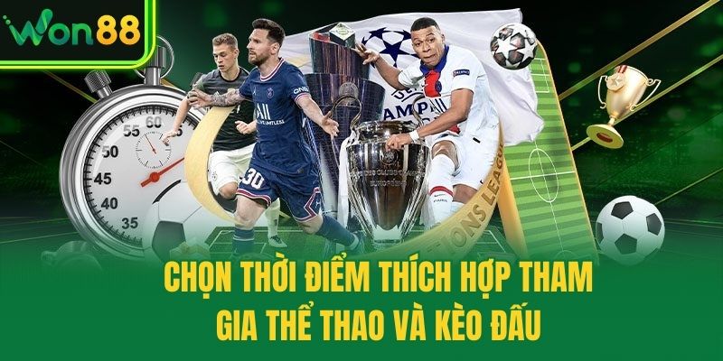 Chọn thời điểm thích hợp tham gia thể thao và kèo đấu