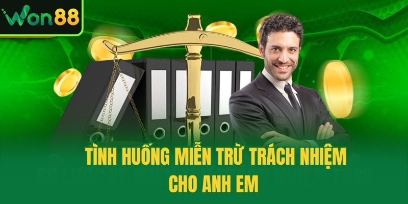 Tình huống miễn trừ trách nhiệm cho anh em