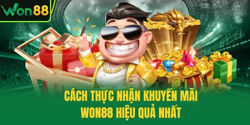 Cách thực nhận khuyến mãi Won88 hiệu quả nhất