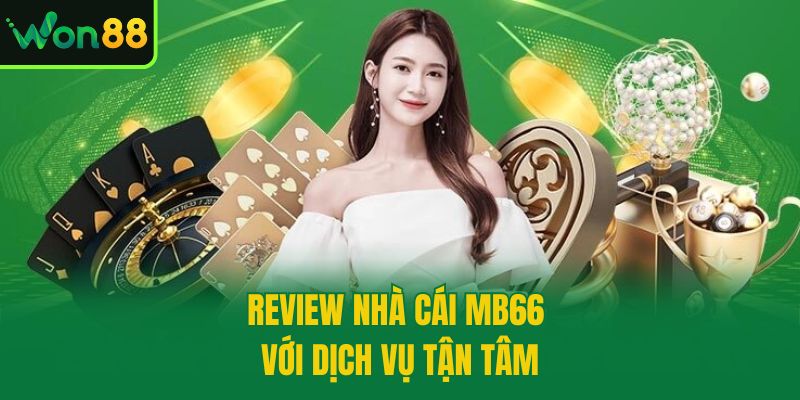 Review nhà cái MB66 với dịch vụ tận tâm