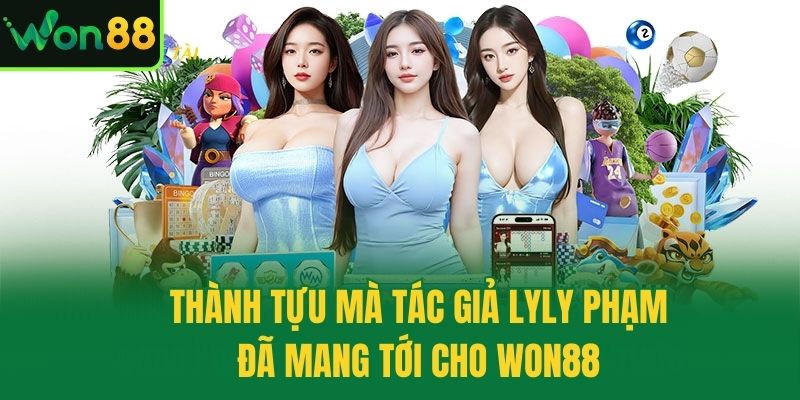 Thành tựu mà tác giả Lyly Phạm đã mang tới cho Won88