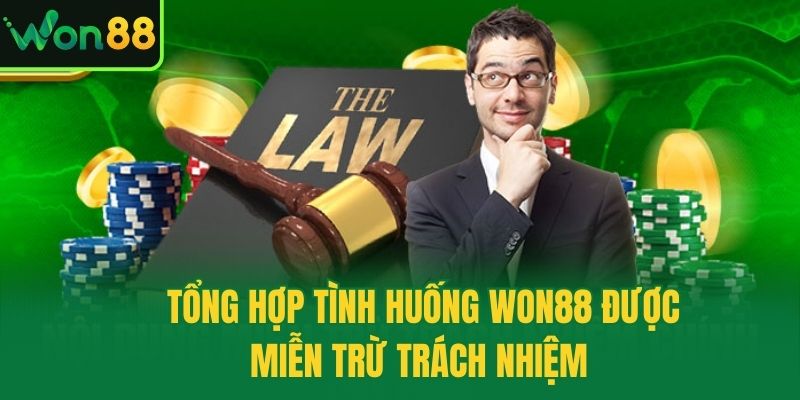 Tổng hợp tình huống Won88 được miễn trừ trách nhiệm