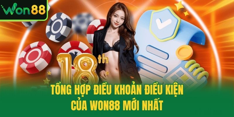 Tổng hợp điều khoản điều kiện của Won88 mới nhất