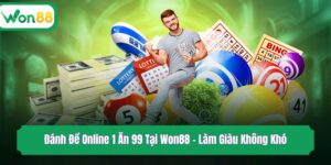 Đánh Đề Online 1 Ăn 99 Tại Won88 - Làm Giàu Không Khó