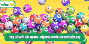 Tổng Đề Miền Bắc Won88 - Cập Nhật Chuẩn Xác Nhất Hôm Nay